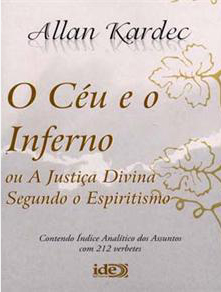 O Ceu e o Inferno - A Justiça Divina Segundo o Espiritismo